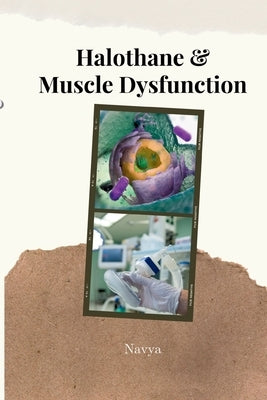 Halothane & Muscle Dysfunction by Navya