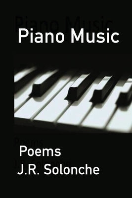 Piano Music by Solonche, J. R.
