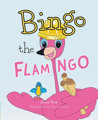 Bingo the Flamingo by Pace, Anne