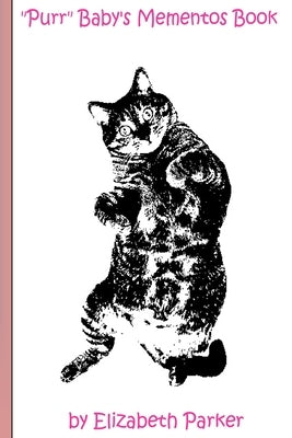 Purr Baby's Mementos Book (Pink): (Pink Text- Cat) by Parker, Elizabeth