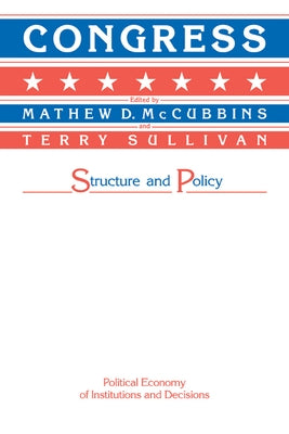 Congress: Structure and Policy by McCubbins, Mathew D.