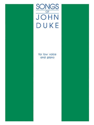 The Songs of John Duke: Low Voice by Duke, John