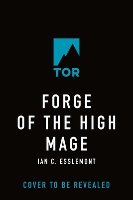 Forge of the High Mage: A Novel of the Malazan Empire by Esslemont, Ian C.
