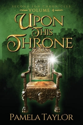 Upon This Throne by Taylor, Pamela