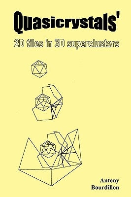 Quasicrystals': 2D tiles in 3D superclusters by Bourdillon, Antony J.