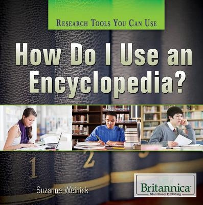 How Do I Use an Encyclopedia? by Weinick, Suzanne