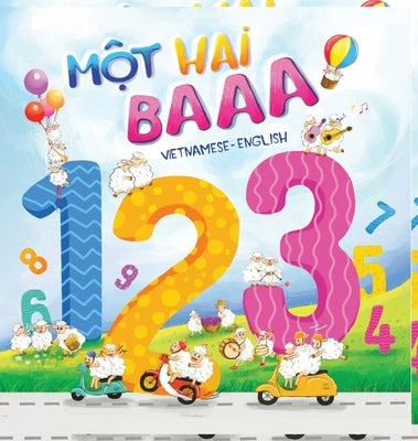 Mot Hai Baaa: a Vietnamese-English bilingual children's book: A counting book for baby, toddlers, children & kids by Pham
