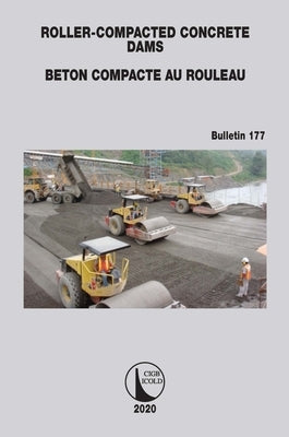 Roller-Compacted Concrete Dams by Icold, Cigb