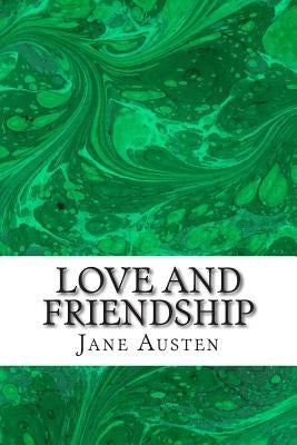 Love and Friendship: (Jane Austen Classics Collection) by Austen, Jane