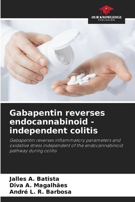 Gabapentin reverses endocannabinoid - independent colitis by A. Batista, Jalles