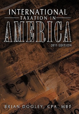 International Taxation in America: 2011 Edition by Dooley Cpa Mbt, Brian