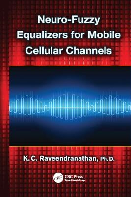 Neuro-Fuzzy Equalizers for Mobile Cellular Channels by Raveendranathan, K. C.