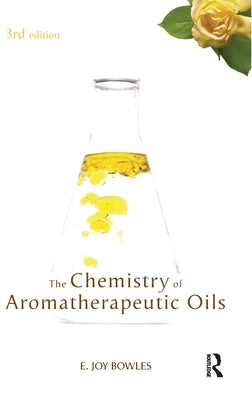 Chemistry of Aromatherapeutic Oils by Bowles, E. Joy