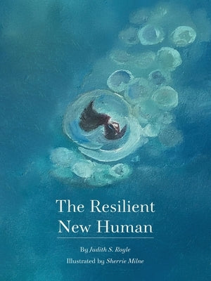 The Resilient New Human by Royle, Judith S.