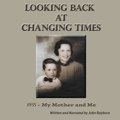 Looking Back at Changing Times by Rayburn, John