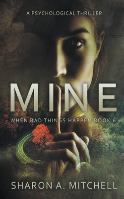 Mine: A Psychological Thriller by Mitchell, Sharon A.