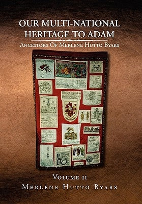 Our Multi-National Heritage to Adam by Byars, Merlene Hutto