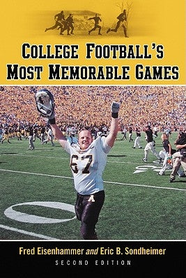 College Football's Most Memorable Games, 2d ed. by Eisenhammer, Fred