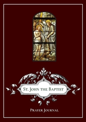 St. John the Baptist Prayer Journal by Lamorte, Michael