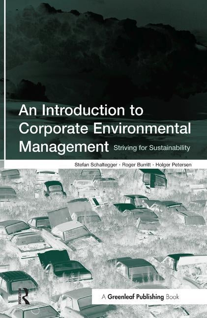 An Introduction to Corporate Environmental Management: Striving for Sustainability by Schaltegger, Stefan
