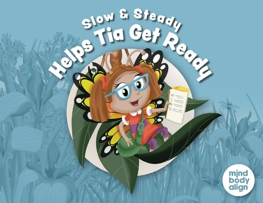 Slow and Steady Helps Tia Get Ready by Mind Body Align