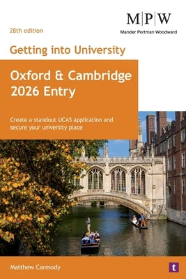 Getting into University: Oxford and Cambridge 2026 Entry by Carmody, Mat