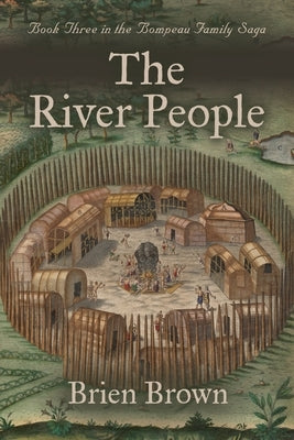 The River People: Book Three in the Bompeau Family Saga by Brown, Brien