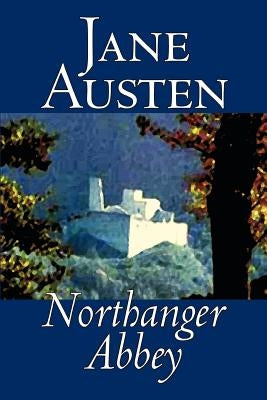 Northanger Abbey by Jane Austen, Fiction, Literary, Classics by Austen, Jane