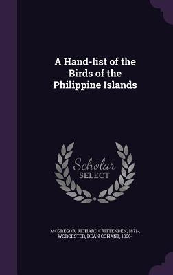 A Hand-list of the Birds of the Philippine Islands by McGregor, Richard Crittenden