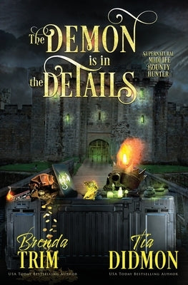 The Demon is in the Details: Paranormal Women's Fiction (Supernatural Midlife Bounty Hunter) by Didmon, Tia