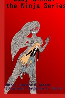 Lady Ginna: The Ninja Series by Gorton, Katherine E.