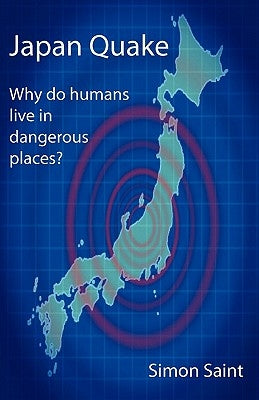 Japan Quake: Why Do Humans Live in Dangerous Places? by Saint, Simon
