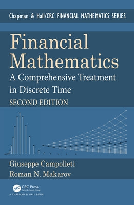 Financial Mathematics: A Comprehensive Treatment in Discrete Time by Campolieti, Giuseppe