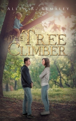 The Tree Climber by Remaley, Allen R.