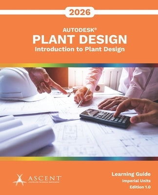 Introduction to Plant Design 2026 (Imperial Units) by Ascent - Center for Technical Knowledge