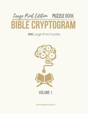 Large Print Edition Puzzle Book Bible Cryptogram: Bible Cryptograms, Cryptogram Puzzle Book With Bible Verses, Large Print Christian Cryptograms by Genesis, Cryptogram