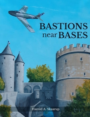Bastions near Bases by Harold a Skaarup