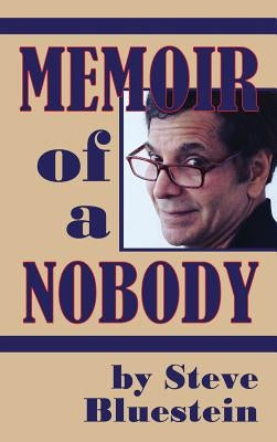 Memoir of a Nobody (hardback) by Bluestein, Steve