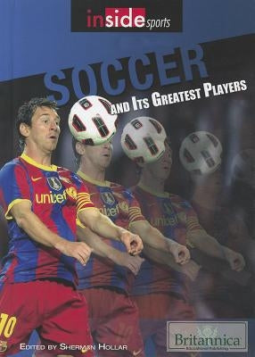 Soccer and Its Greatest Players by Hollar, Sherman