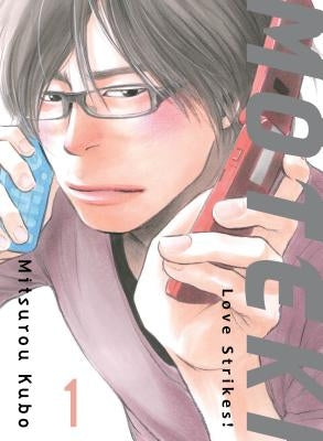 Moteki, 1: Love Strikes! by Kubo, Mitsurou