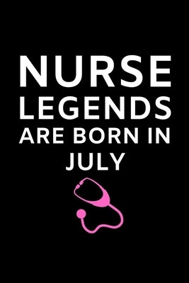 Nurse Legends Are Born In July by Zero, Trendy
