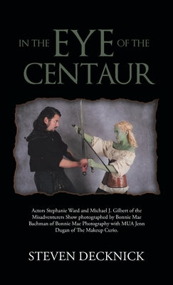 In the Eye of the Centaur by Decknick, Steven