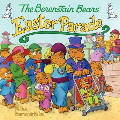 The Berenstain Bears' Easter Parade by Berenstain, Mike
