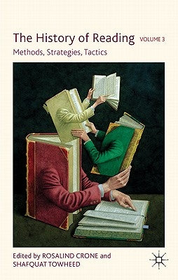 The History of Reading, Volume 3: Methods, Strategies, Tactics by Crone, R.