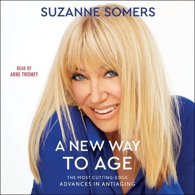 A New Way to Age: The Most Cutting-Edge Advances in Antiaging by Lloyd, John Bedford