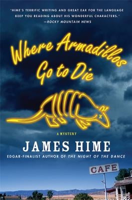 Where Armadillos Go to Die by Hime, James