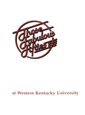 Fabulous 50's at Wku by Turner Publishing