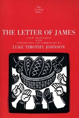 The Letter of James: A New Translation with Introduction and Commentary by Johnson, Luke Timothy