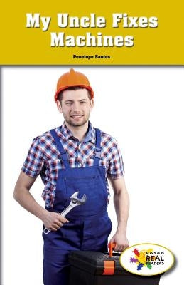 My Uncle Fixes Machines by Santos, Penelope