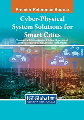 Cyber-Physical System Solutions for Smart Cities by Muthumanikandan, Vanamoorthy